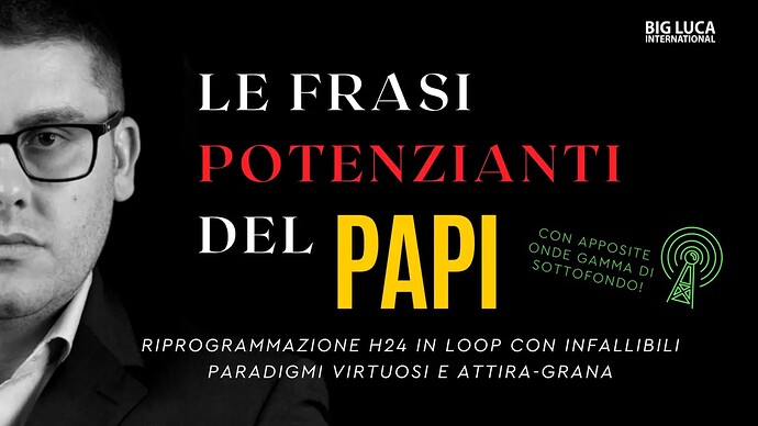 Le frasi potenzianti del Papi